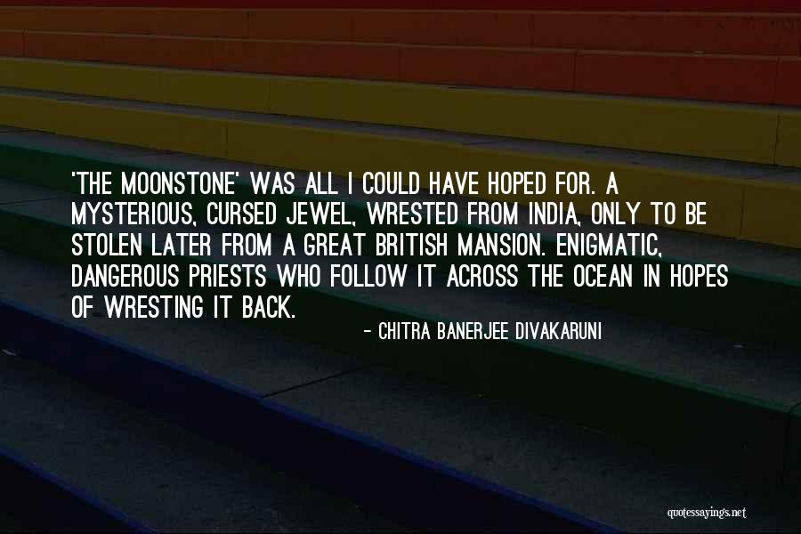 Divakaruni Chitra Quotes By Chitra Banerjee Divakaruni Divakaruni Chitra Quotes By Chitra Banerjee Divakaruni
