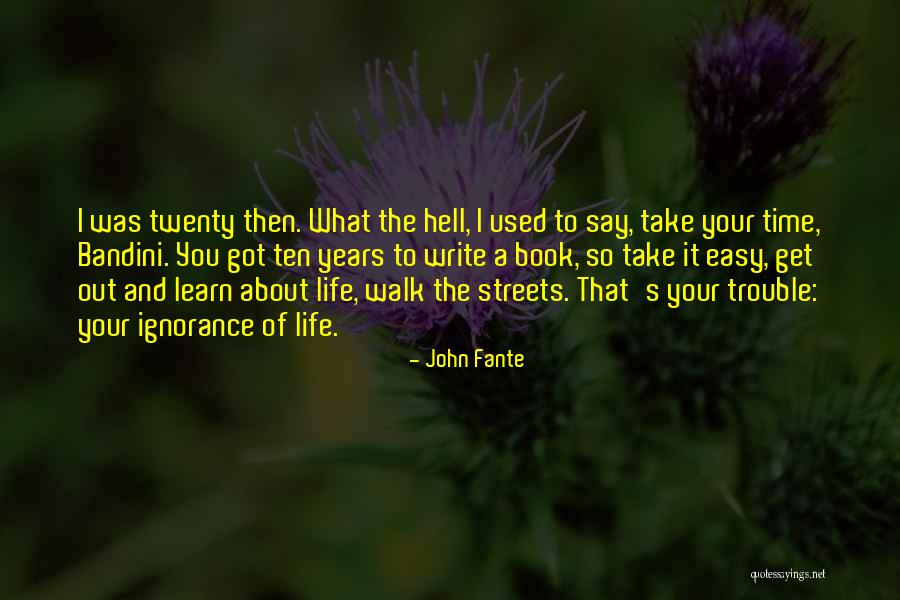 Divaldo Filme Quotes By John Fante Divaldo Filme Quotes By John Fante
