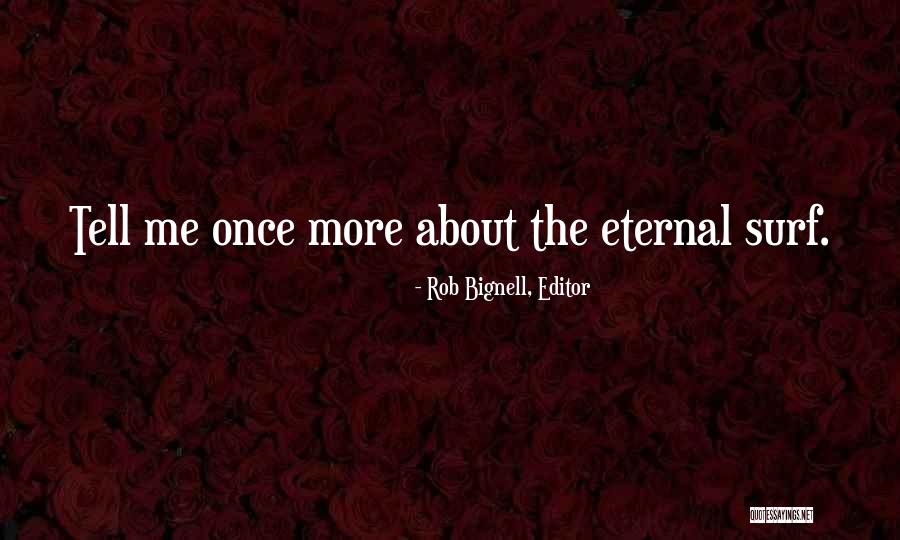 Divanagitakan Quotes By Rob Bignell, Editor Divanagitakan Quotes By Rob Bignell, Editor