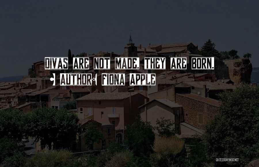 Divas Quotes By Fiona Apple