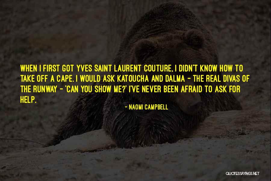 Divas Quotes By Naomi Campbell