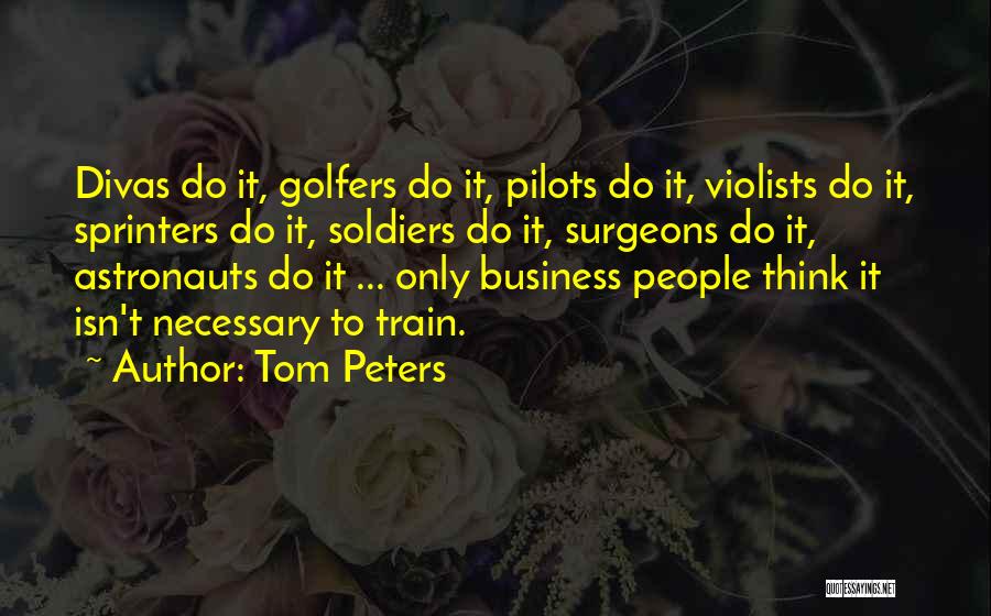 Divas Quotes By Tom Peters