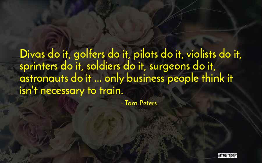 Divas Quotes By Tom Peters