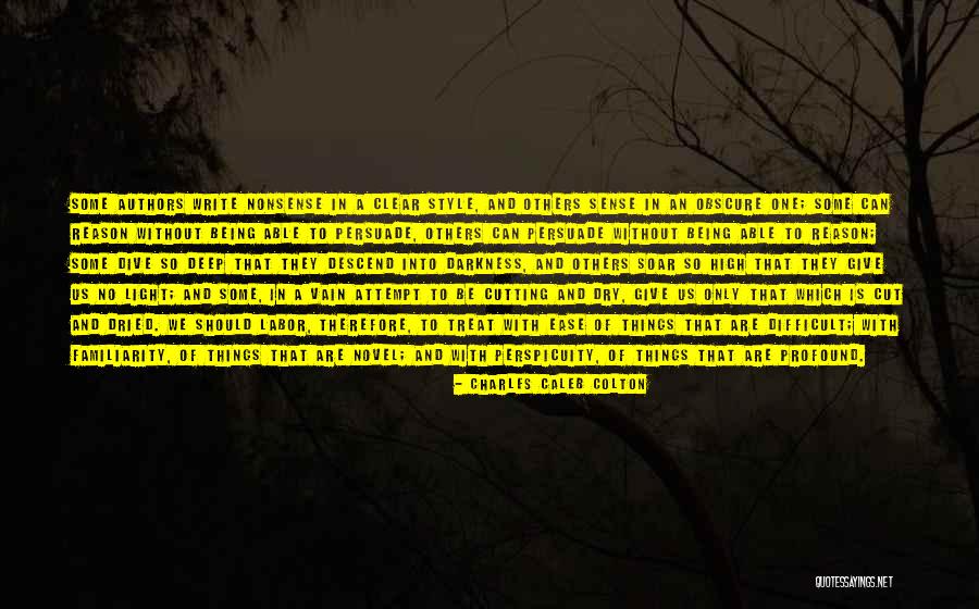 Dive Deep Quotes By Charles Caleb Colton Dive Deep Quotes By Charles Caleb Colton