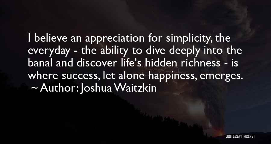 Dive Life Quotes By Joshua Waitzkin