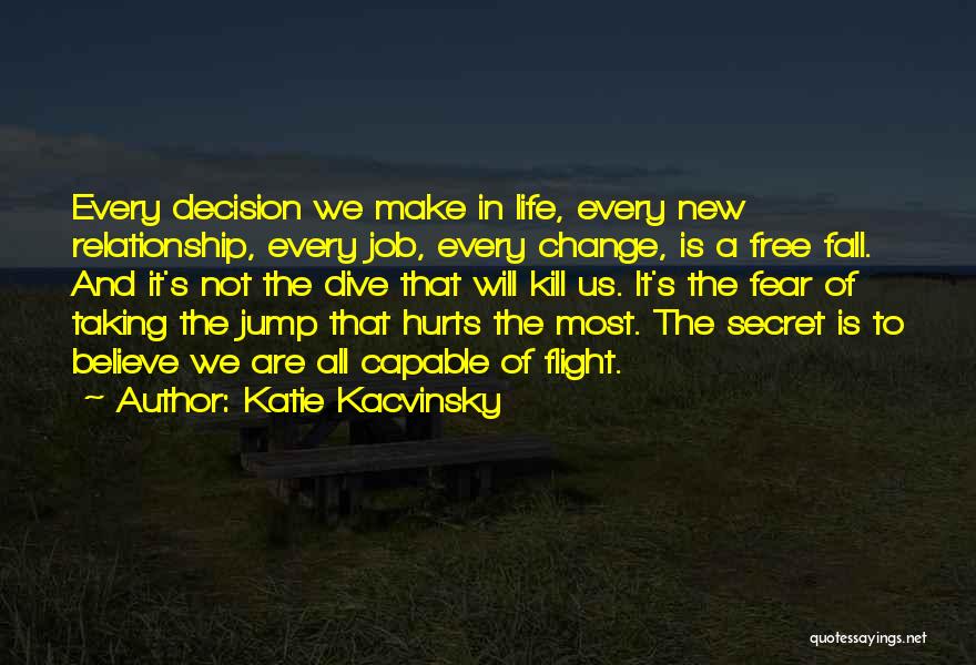 Dive Life Quotes By Katie Kacvinsky