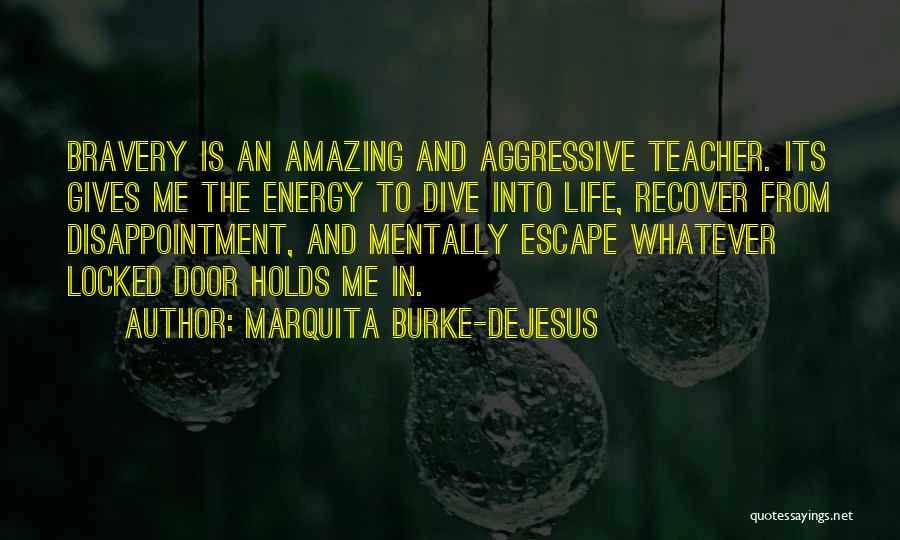 Dive Life Quotes By Marquita Burke-DeJesus