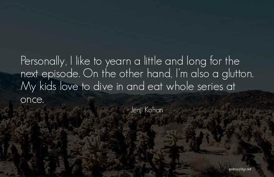 Dive Love Quotes By Jenji Kohan