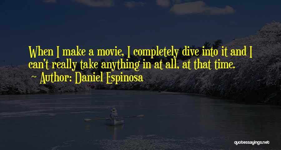 Dive Movie Quotes By Daniel Espinosa