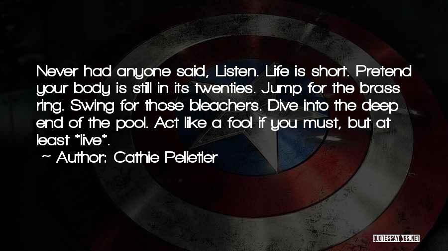 Dive Too Deep Quotes By Cathie Pelletier