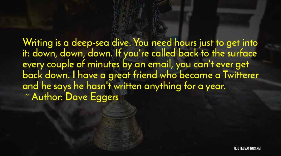 Dive Too Deep Quotes By Dave Eggers