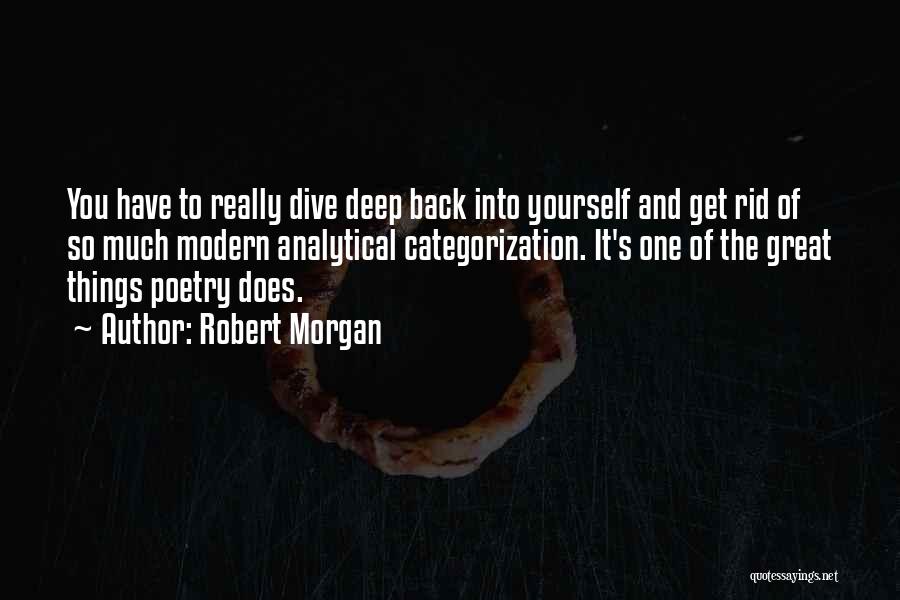 Dive Too Deep Quotes By Robert Morgan