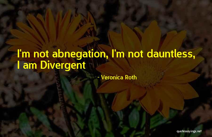 Divergent Abnegation Quotes By Veronica Roth