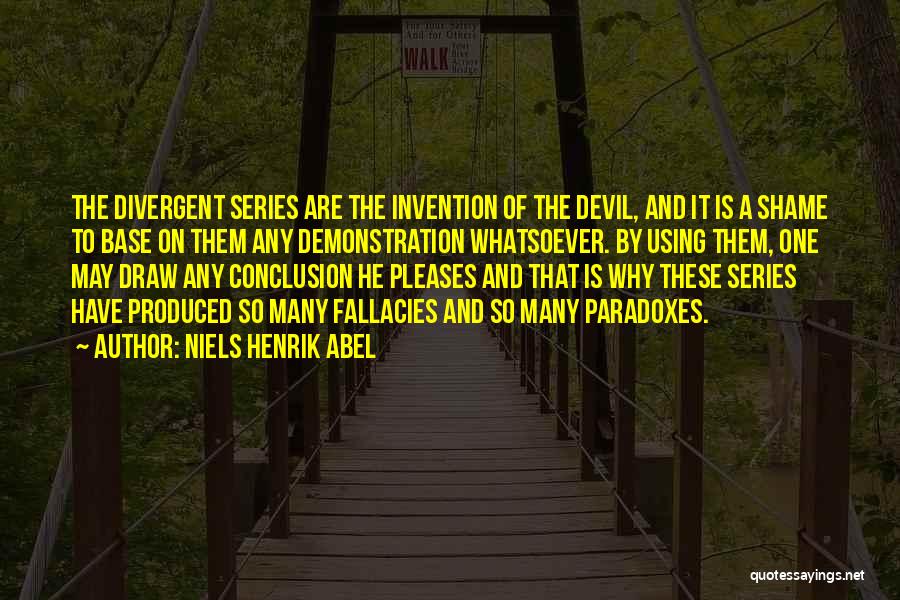 Divergent Quotes By Niels Henrik Abel