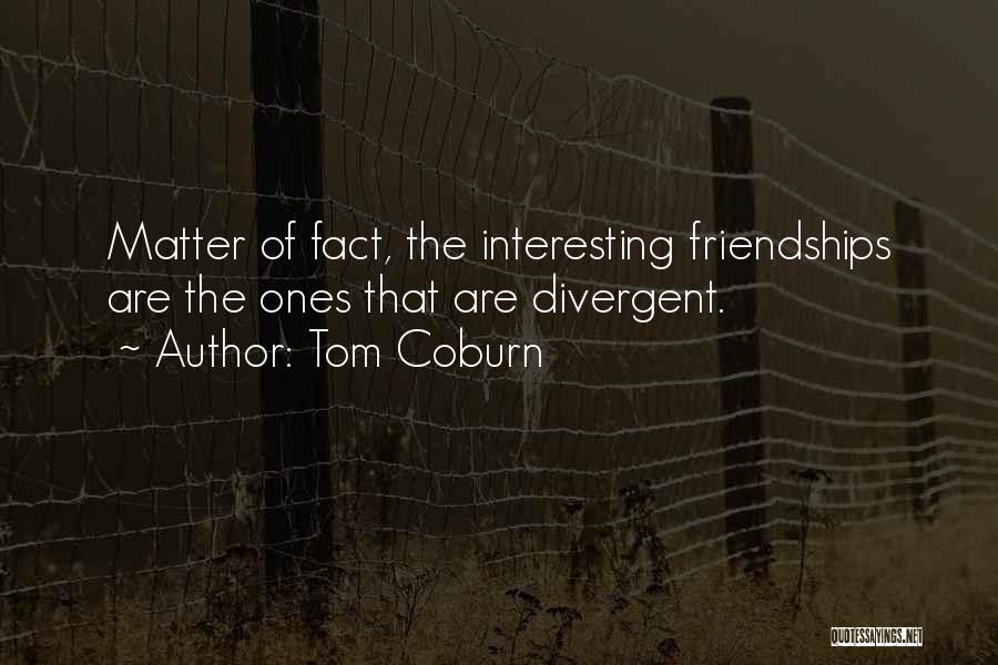 Divergent Quotes By Tom Coburn
