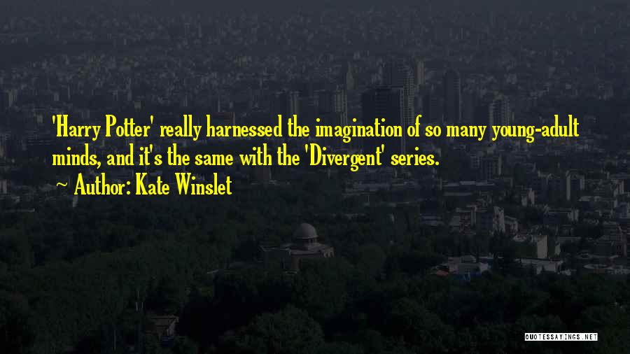 Divergent Series Quotes By Kate Winslet