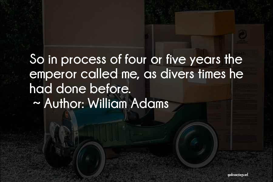 Divers Quotes By William Adams