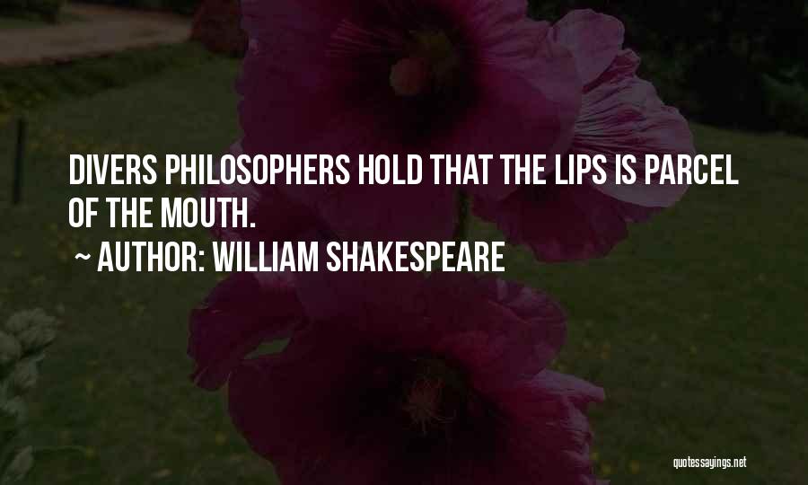 Divers Quotes By William Shakespeare