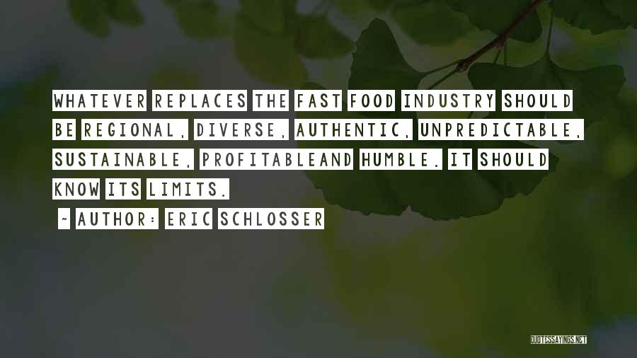 Diverse Food Quotes By Eric Schlosser