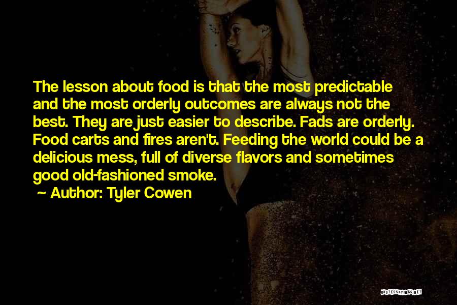 Diverse Food Quotes By Tyler Cowen