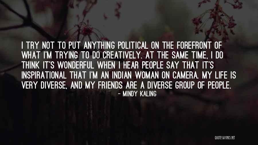 Diverse Friends Quotes By Mindy Kaling