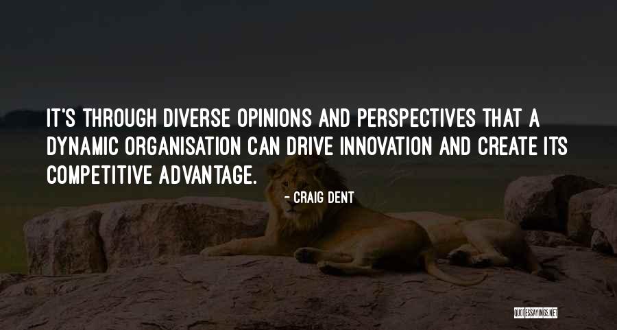 Diverse Opinions Quotes By Craig Dent