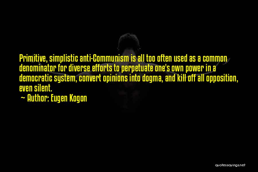 Diverse Opinions Quotes By Eugen Kogon