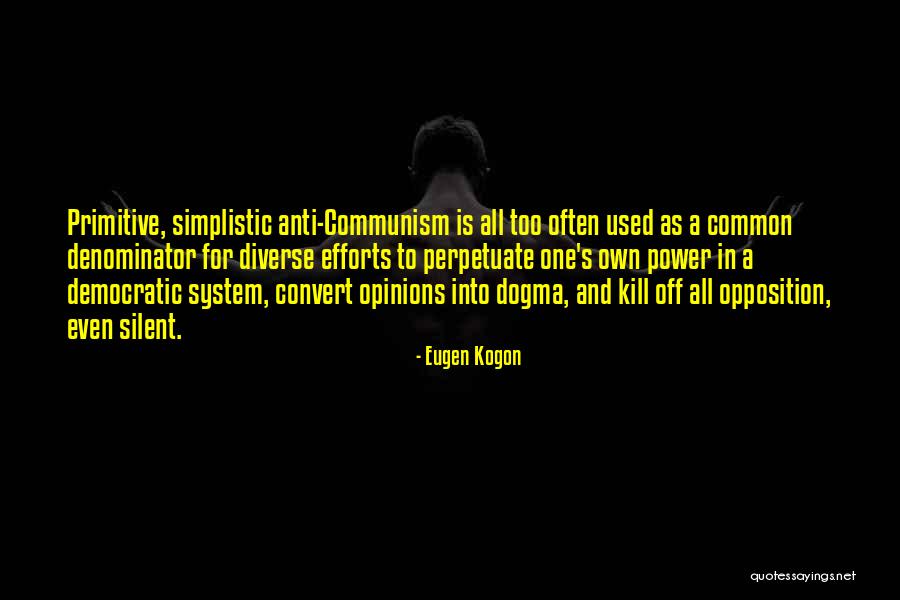 Diverse Opinions Quotes By Eugen Kogon