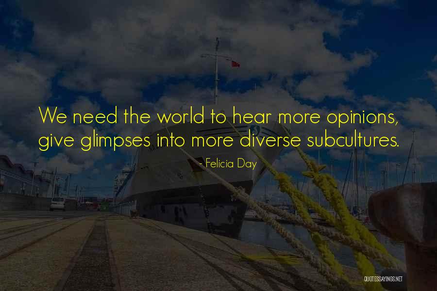 Diverse Opinions Quotes By Felicia Day Diverse Opinions Quotes By Felicia Day