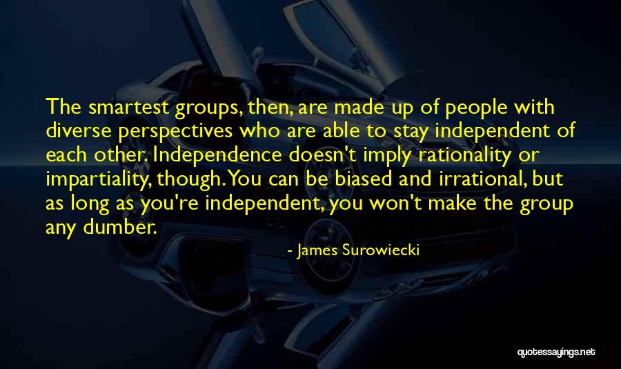 Diverse Perspectives Quotes By James Surowiecki Diverse Perspectives Quotes By James Surowiecki