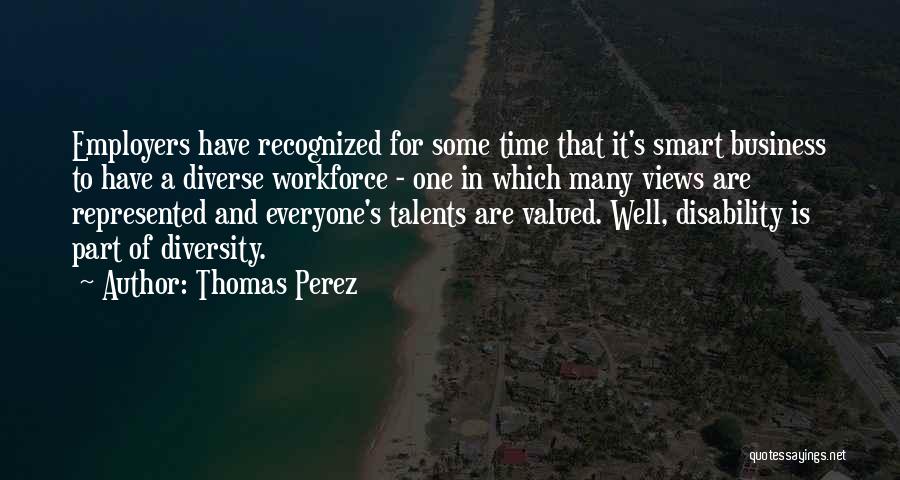 Diverse Workforce Quotes By Thomas Perez