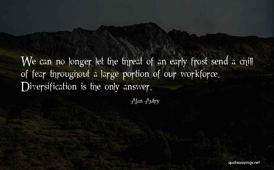 Diversification Quotes By Alan Autry Diversification Quotes By Alan Autry