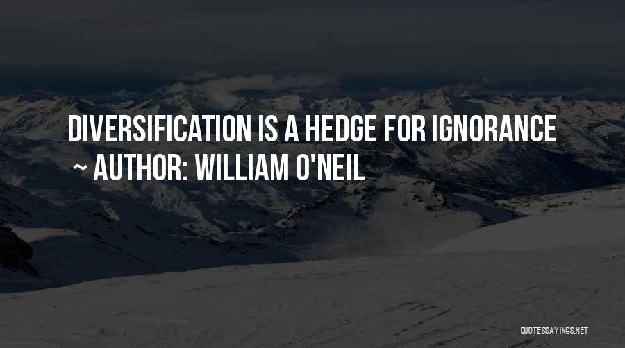 Diversification Quotes By William O'Neil