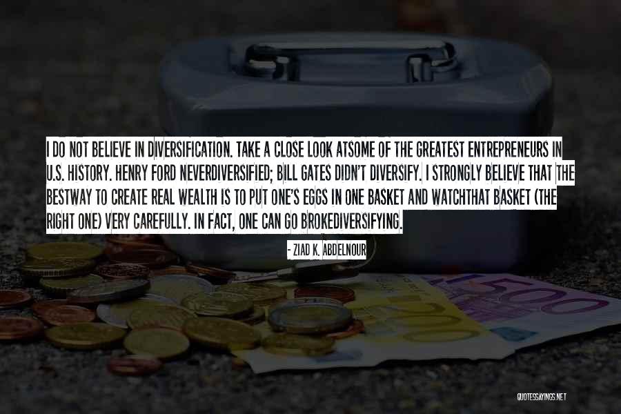 Diversification Quotes By Ziad K. Abdelnour Diversification Quotes By Ziad K. Abdelnour