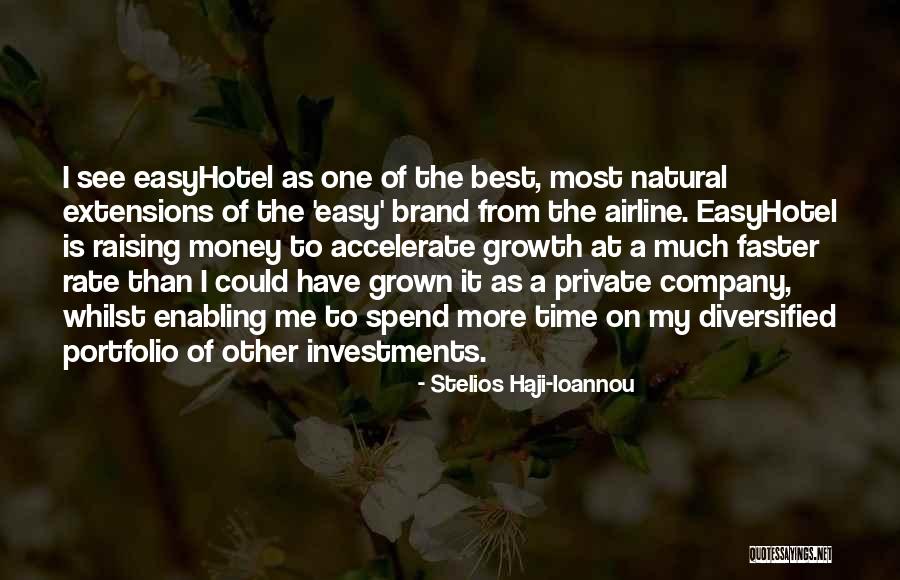 Diversified Investments Quotes By Stelios Haji-Ioannou Diversified Investments Quotes By Stelios Haji-Ioannou