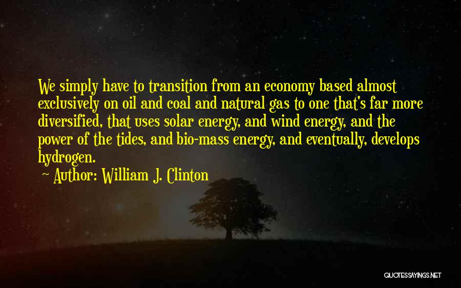 Diversified Quotes By William J. Clinton