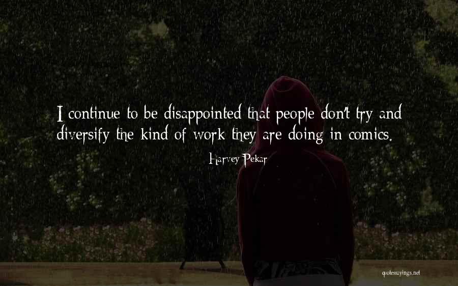 Diversify Quotes By Harvey Pekar Diversify Quotes By Harvey Pekar