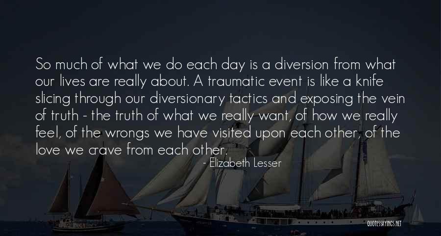 Diversion Love Quotes By Elizabeth Lesser Diversion Love Quotes By Elizabeth Lesser