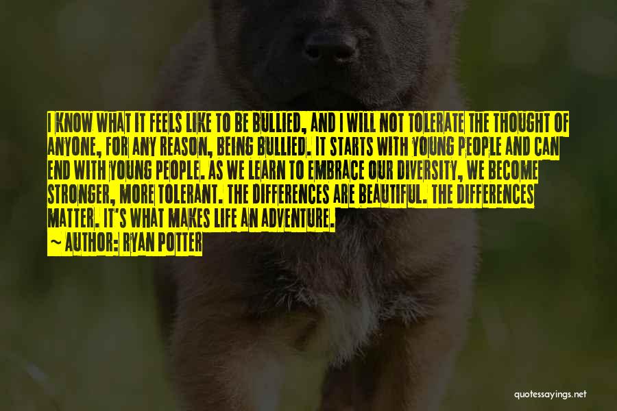 Diversity And Differences Quotes By Ryan Potter