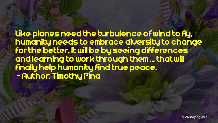 Diversity And Differences Quotes By Timothy Pina