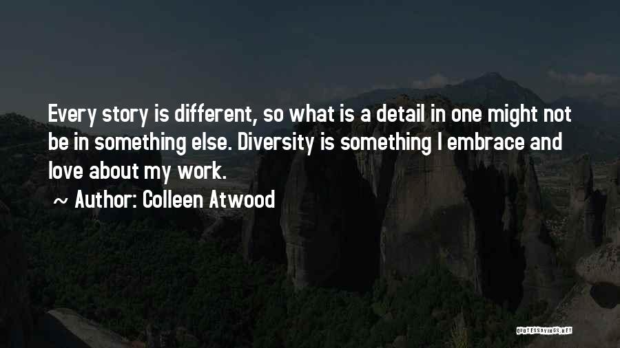 Diversity And Love Quotes By Colleen Atwood