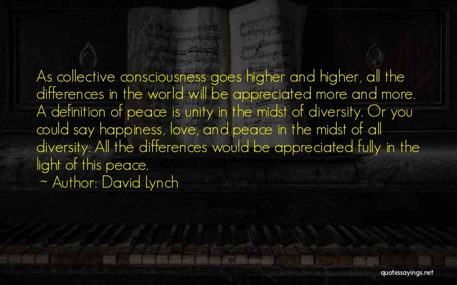 Diversity And Love Quotes By David Lynch