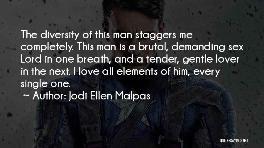Diversity And Love Quotes By Jodi Ellen Malpas