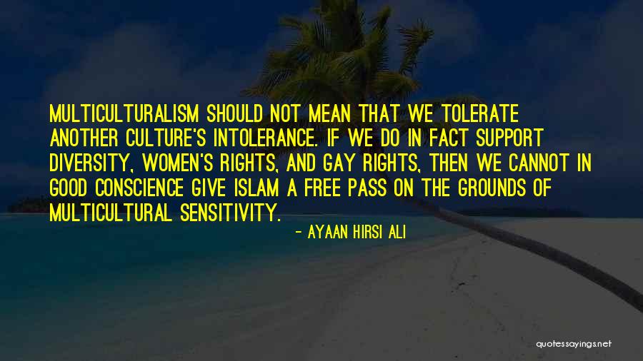 Diversity And Multiculturalism Quotes By Ayaan Hirsi Ali Diversity And Multiculturalism Quotes By Ayaan Hirsi Ali