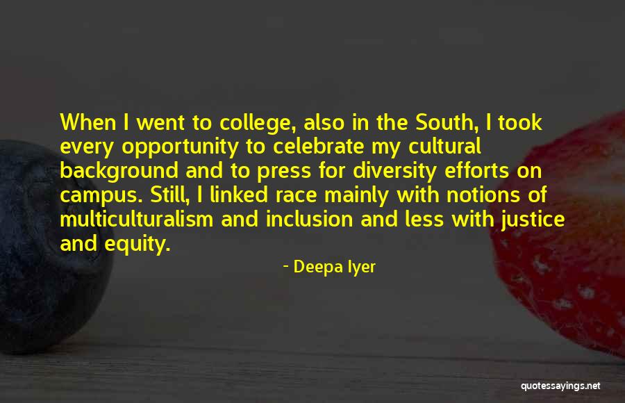 Diversity And Multiculturalism Quotes By Deepa Iyer Diversity And Multiculturalism Quotes By Deepa Iyer