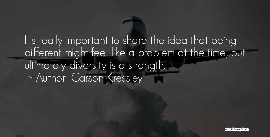 Diversity And Strength Quotes By Carson Kressley