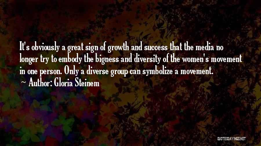 Diversity And Success Quotes By Gloria Steinem