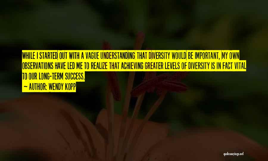 Diversity And Success Quotes By Wendy Kopp