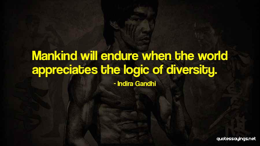 Diversity By Gandhi Quotes By Indira Gandhi