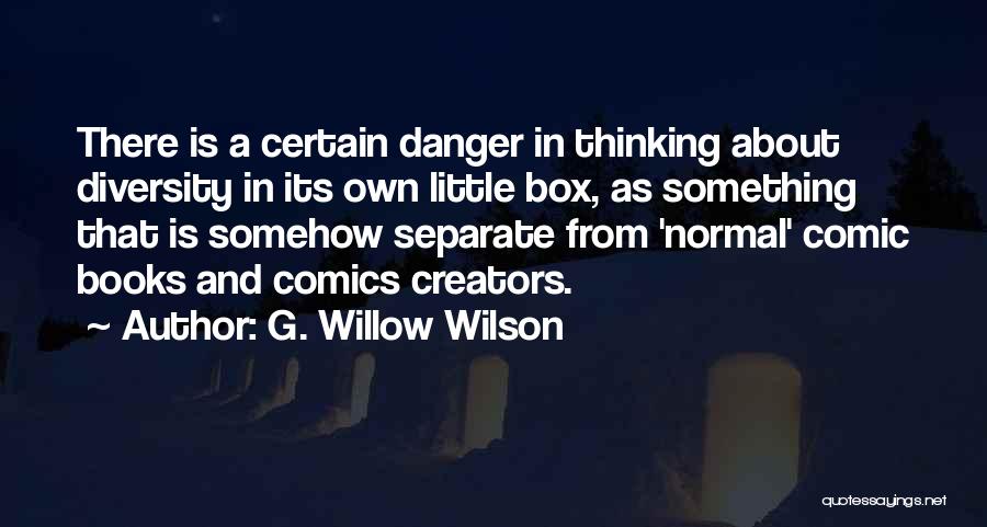 Diversity In Books Quotes By G. Willow Wilson